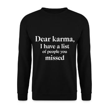 Dear Karma I have a list of people you missed - Unisex Sweatshirt - black - Front - Alina (178cm) & Michal (187cm)