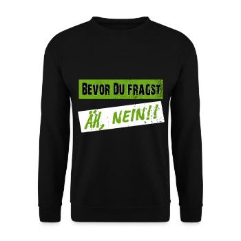 Before you ask, NO! - Clear saying - Unisex Sweatshirt - black - Front - Alina (178cm) & Michal (187cm)