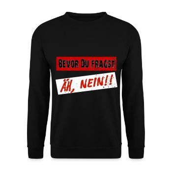 Before you ask, NO! - Clear saying - Unisex Sweatshirt - black - Front - Alina (178cm) & Michal (187cm)
