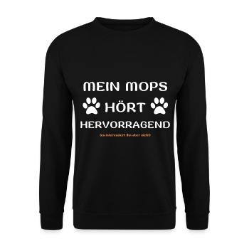 mein mops hört hunde spruch geschenk idee - Unisex Pullover - Schwarz - Vorne - Alina (178cm) & Michal (187cm)