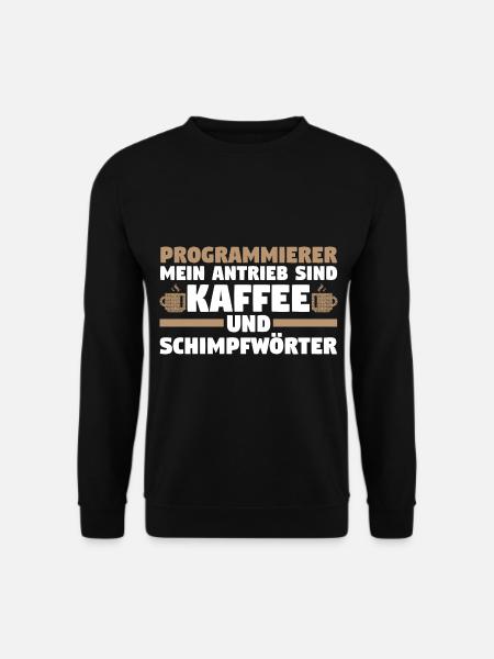 Programmieren Entwickler Coder Kaffee Programmiere - Unisex Pullover - Schwarz
