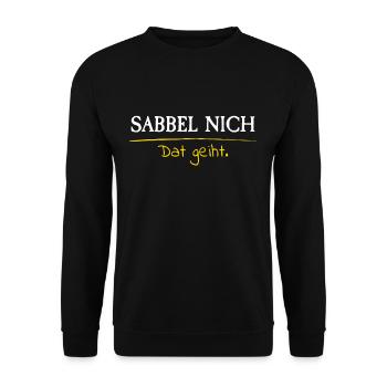 SABBEL NICH DAT GEIHT | Norddeutsch Platt Geschenk - Unisex Pullover - Schwarz - Vorne - Alina (178cm) & Michal (187cm)