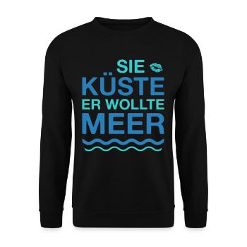 Sie Küste Er Wollte Meer Partner Geschenkidee - Unisex Pullover - Schwarz - Vorne - Alina (178cm) & Michal (187cm)