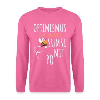 Sumsi Mit Po Optimismus Biene Honigbiene Spruch - Unisex Pullover - Pink - Vorne