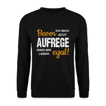 Bevor ich mich jetzt AUFREGE isses mir lieber EGAL - Unisex Pullover - Schwarz - Vorne - Alina (178cm) & Michal (187cm)