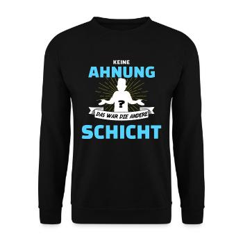 Keine Ahnung! Das war die andere Schicht! Büro - Unisex Pullover - Schwarz - Vorne - Alina (178cm) & Michal (187cm)