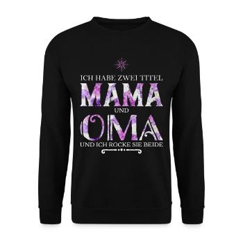 Ich habe zwei Titel Mama und Oma - Unisex Pullover - Schwarz - Vorne - Alina (178cm) & Michal (187cm)