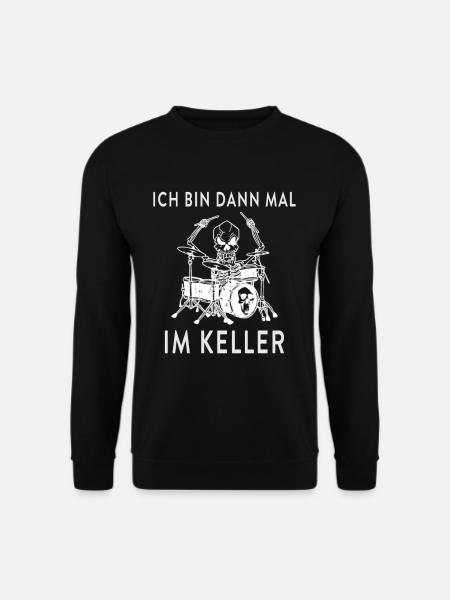 Ich bin dann mal im Keller Schlagzeug - Unisex Pullover - Schwarz