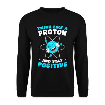 Think Like A Proton & Stay Positive Science - Unisex Sweatshirt - black - Front - Alina (178cm) & Michal (187cm)