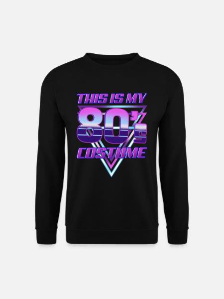 Das ist mein 80er-Jahre-Kostüm - Unisex Pullover - Schwarz