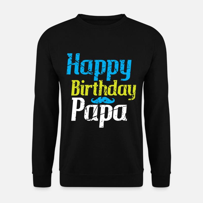 Birthday Father Birthday - Unisex Sweatshirt - black