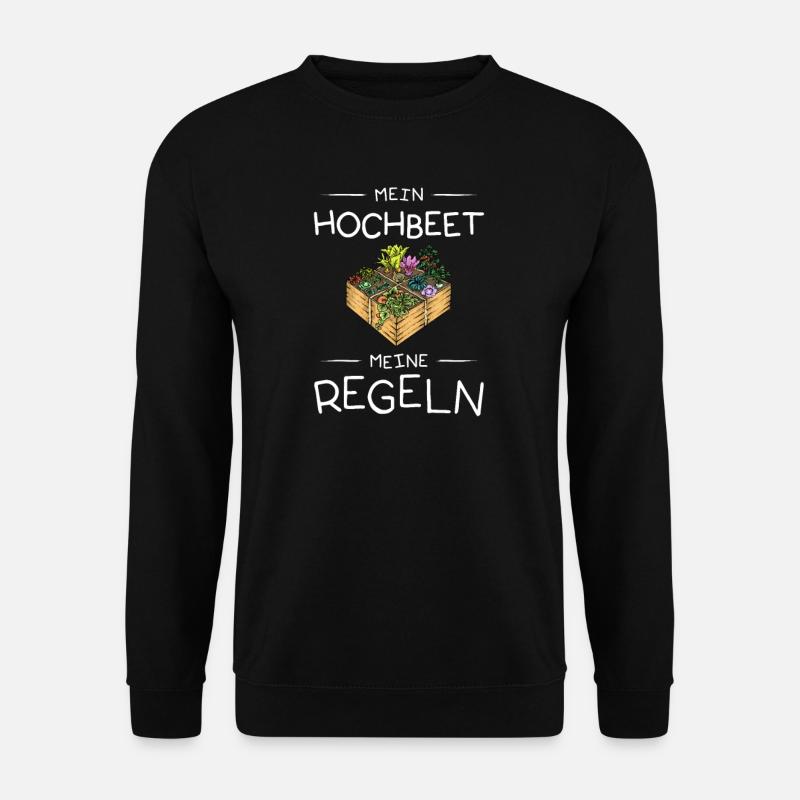 Mein Hochbeet meine Regeln I Selbstversorger - Unisex Pullover - Schwarz