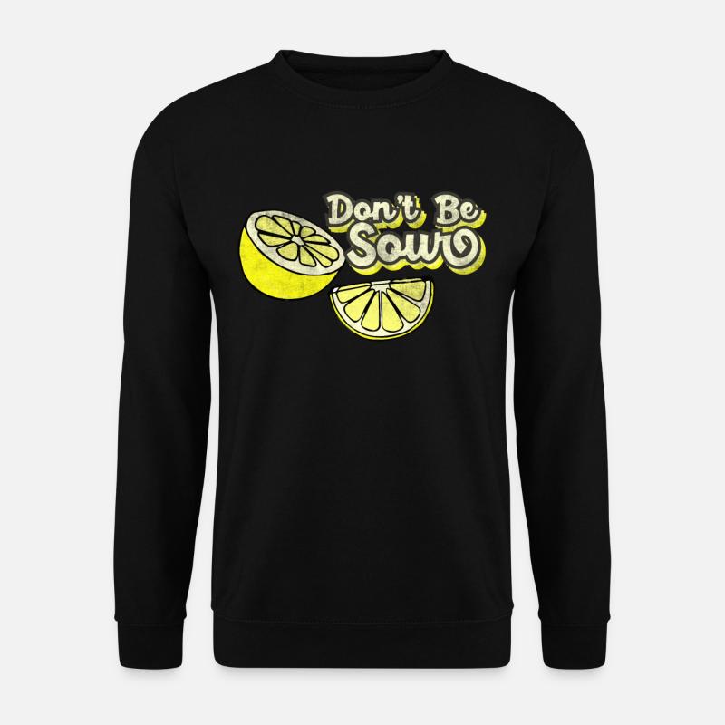 Citron Soyez pas amers citrons - Sweat-shirt Unisexe - noir