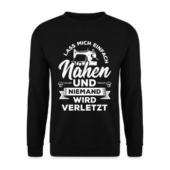 Lass mich einfach Nähen und niemand wird verletzt - Unisex Pullover - Schwarz - Vorne - Alina (178cm) & Michal (187cm)