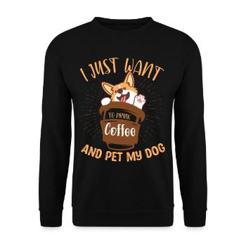 I Just Want To Drink Coffee And Pet My Dog design - Unisex Pullover - Schwarz - Vorne - Alina (178cm) & Michal (187cm)