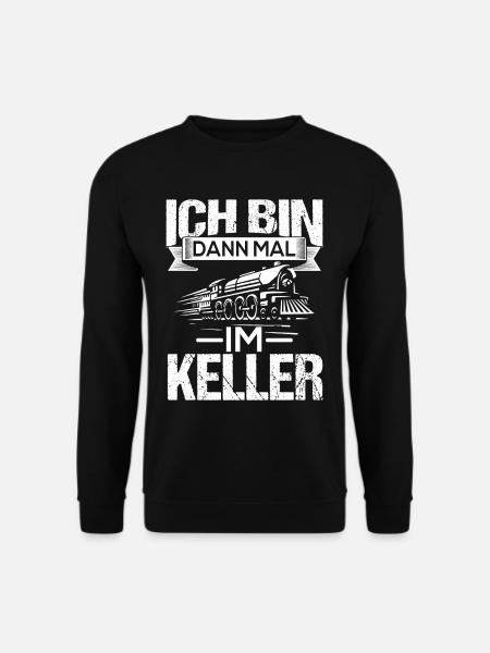 Ich bin dann mal im Keller zug lokführer - Unisex Pullover - Schwarz