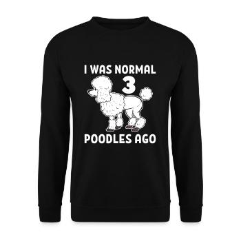 I Was Normal 3 Poodles Ago Poodle Dog - Unisex Pullover - Schwarz - Vorne - Alina (178cm) & Michal (187cm)