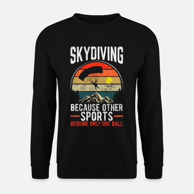 Skydiving Because Other Sports Require Only 1 - Unisex Sweatshirt - black