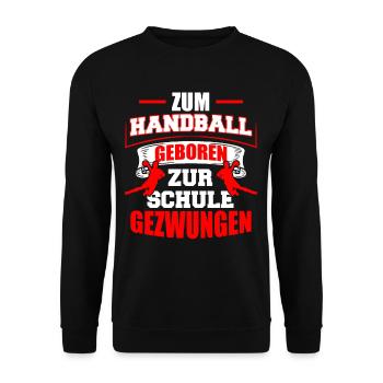 Zum Handball geboren zur Schule gezwungen - Unisex Pullover - Schwarz - Vorne - Alina (178cm) & Michal (187cm)