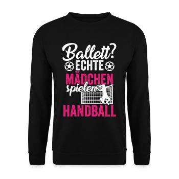 Ballett? Echte Mädchen spielen Handball Handballer - Unisex Pullover - Schwarz - Vorne - Alina (178cm) & Michal (187cm)