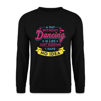 Une journée sans danse, c’est comme danser - Sweat-shirt Unisexe - noir - Devant - Alina (178cm) & Michal (187cm)