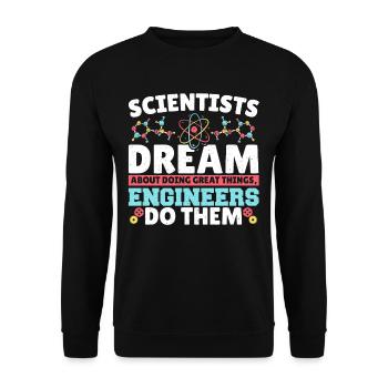 Scientists Dream About Doing Great Things - Unisex Sweatshirt - black - Front - Alina (178cm) & Michal (187cm)