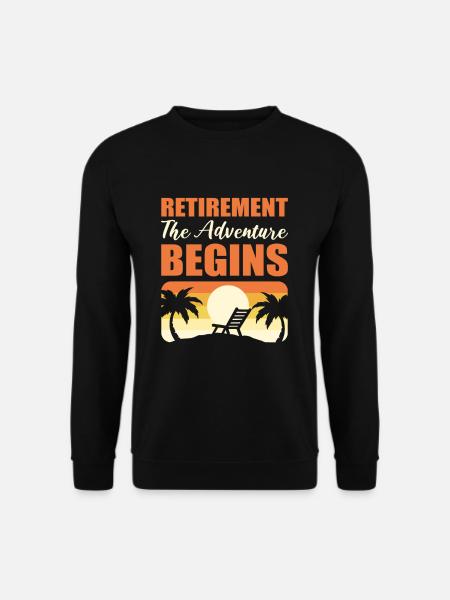 Retirement: The Adventure Begins Retired - Unisex Sweatshirt - black