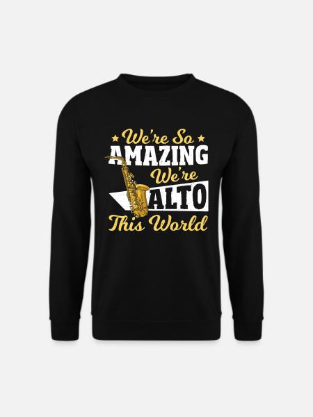 We’re So Amazing We’re Alto This World - Unisex Pullover - Schwarz