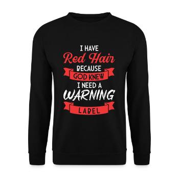 Red Hair Warning Label Ginger Redhead Red Haired - Unisex Sweatshirt - black - Front - Alina (178cm) & Michal (187cm)