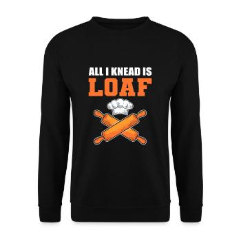 All I Knead Is Loaf Bread Making Bread Baking - Unisex Sweatshirt - black - Front - Alina (178cm) & Michal (187cm)