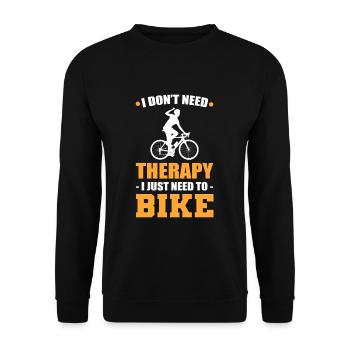 I Don't Need Therapy. I Just Need To Bike - Unisex Pullover - Schwarz - Vorne - Alina (178cm) & Michal (187cm)
