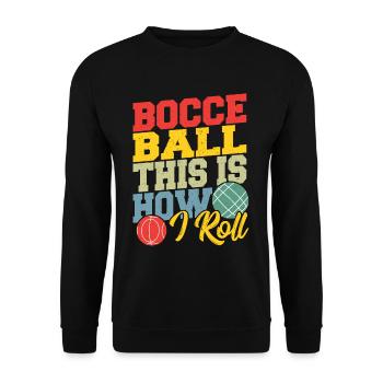 Bocce This is How I Roll Boccia Petanque - Unisex Sweatshirt - black - Front - Alina (178cm) & Michal (187cm)