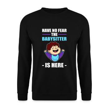 Have No Fear The Babysitter Is Here Babysitting - Unisex Sweatshirt - black - Front - Alina (178cm) & Michal (187cm)