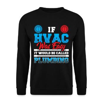If HVAC Was Easy It Would Be Called Plumbing HVAC - Unisex Sweatshirt - black - Front - Alina (178cm) & Michal (187cm)