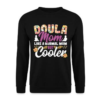 Doula Mom. Like A Normal Mom But Cooler Birth - Unisex Sweatshirt - black - Front - Alina (178cm) & Michal (187cm)