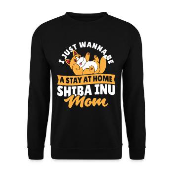 I Just Wanna Be A Stay at Home Shiba Inu Mom - Unisex Pullover - Schwarz - Vorne - Alina (178cm) & Michal (187cm)
