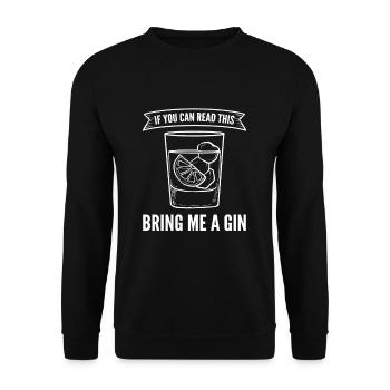 If You Can Read This Bring Me A Gin - Unisex Sweatshirt - black - Front - Alina (178cm) & Michal (187cm)