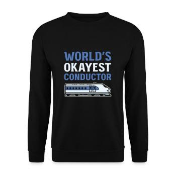 Worlds Okayest Conductor Train Locomotive - Unisex Pullover - Schwarz - Vorne - Alina (178cm) & Michal (187cm)