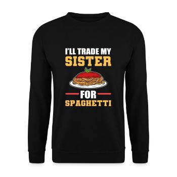 I'll Trade My Sister For Spaghetti - Unisex Sweatshirt - black - Front - Alina (178cm) & Michal (187cm)