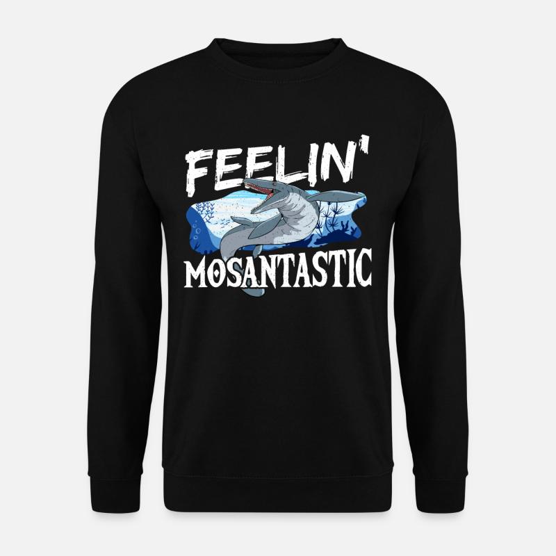 Feelin' Mosantastic Mosasaurus Préhistorique - Sweat-shirt Unisexe - noir