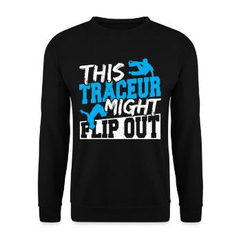 This Traceur Might Flip Out Freerunning Parkour - Unisex Pullover - Schwarz - Vorne - Alina (178cm) & Michal (187cm)