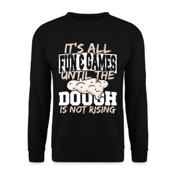 It's All Fun & Games Until The Dough Is Not - Unisex Pullover - Schwarz - Vorne - Alina (178cm) & Michal (187cm)