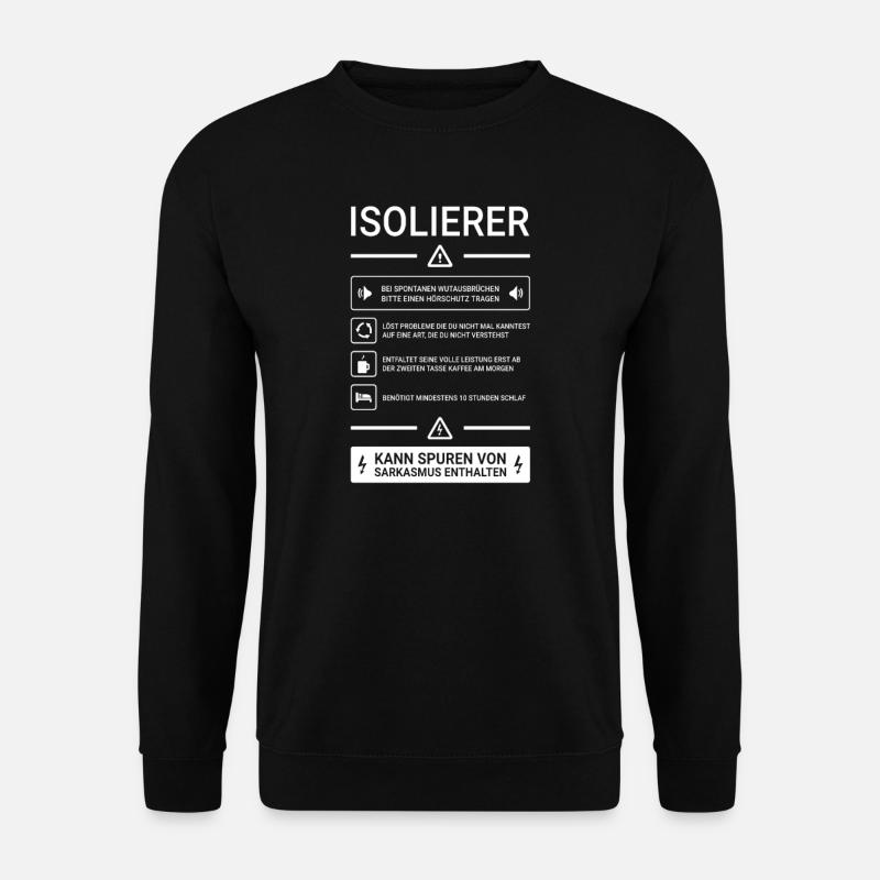 Isolierer I Isolierfacharbeiter oder - Unisex Pullover - Schwarz