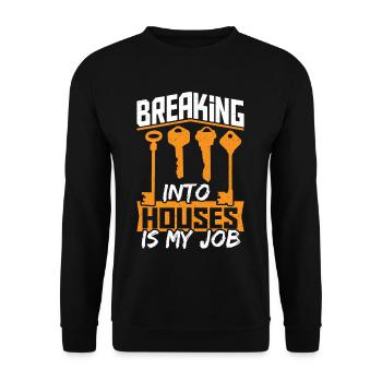 Breaking Into Houses Is My Job Locksmith - Unisex Pullover - Schwarz - Vorne - Alina (178cm) & Michal (187cm)