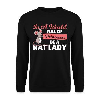 In A World Full Of Princesses Be A Rat Lady Rat - Unisex Pullover - Schwarz - Vorne - Alina (178cm) & Michal (187cm)