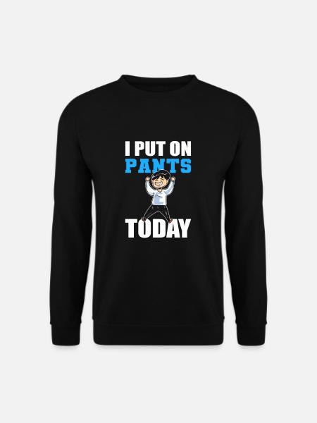 Jeg tager bukser på i dag Ingen bukser - Unisex sweater - sort