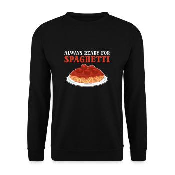Always Ready For Spaghetti Italian Food Pasta - Unisex Pullover - Schwarz - Vorne - Alina (178cm) & Michal (187cm)