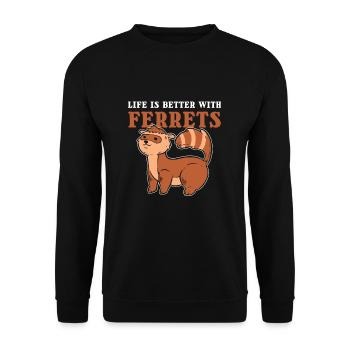 Life is Better with Ferrets Pet Ferret Lover - Unisex Pullover - Schwarz - Vorne - Alina (178cm) & Michal (187cm)