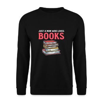 Just A Mom Who Loves Books Book Lover Mother - Unisex Pullover - Schwarz - Vorne - Alina (178cm) & Michal (187cm)