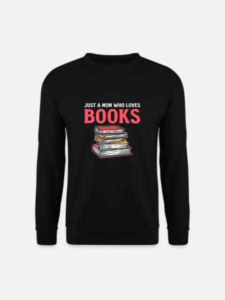Just A Mom Who Loves Books Book Lover Mother - Unisex Pullover - Schwarz